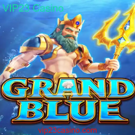 Descubra o Fascinante Mundo de GRANDBLUE no VIP23 Casino